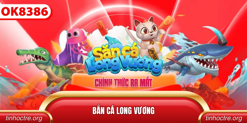 Bắn cá long vương