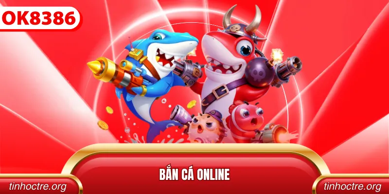 Bắn cá online