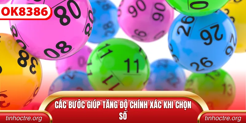 Các bước giúp tăng độ chính xác khi chọn số