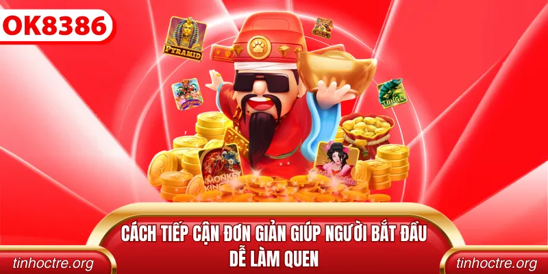 Cách tiếp cận đơn giản giúp người bắt đầu dễ làm quen