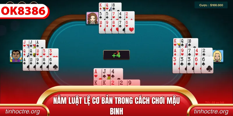 Nắm luật lệ cơ bản trong cách chơi mậu binh