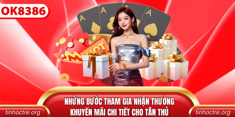 Những bước tham gia nhận thưởng khuyến mãi chi tiết cho tân thủ