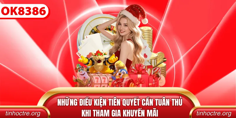 Những điều kiện tiên quyết cần tuân thủ khi tham gia khuyến mãi