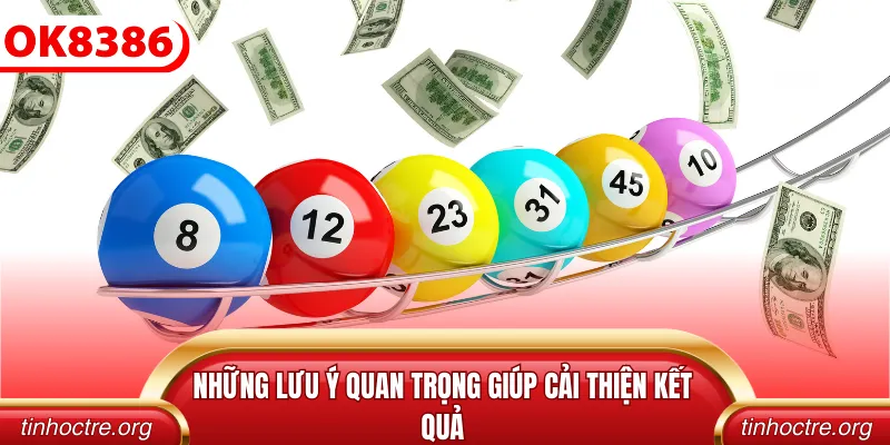 Những lưu ý quan trọng giúp cải thiện kết quả
