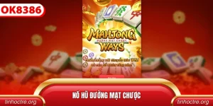 Nổ hũ Đường Mạt Chược